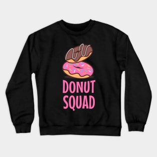 Donut squad Crewneck Sweatshirt